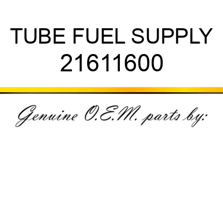 TUBE, FUEL SUPPLY 21611600