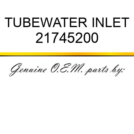 TUBE,WATER INLET 21745200