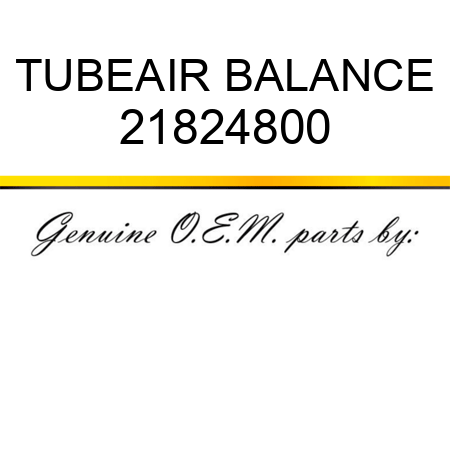 TUBE,AIR BALANCE 21824800