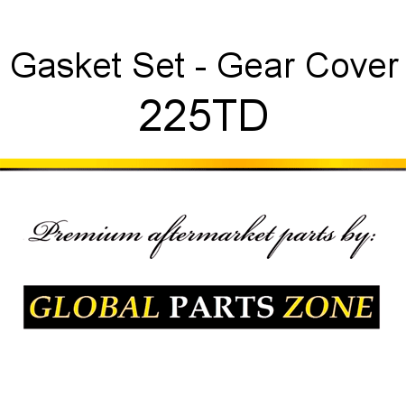 Gasket Set - Gear Cover 225TD