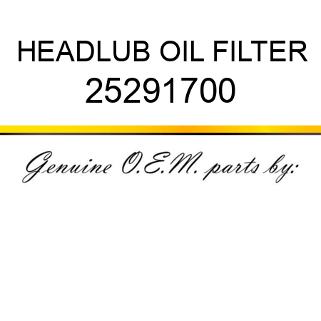 HEAD,LUB OIL FILTER 25291700