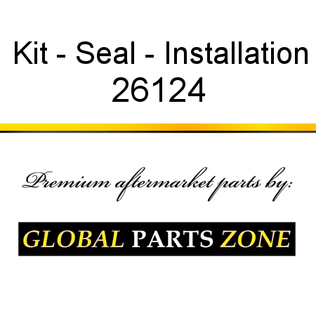 Kit - Seal - Installation 26124