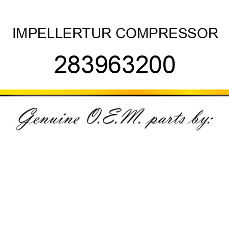 IMPELLER,TUR COMPRESSOR 283963200