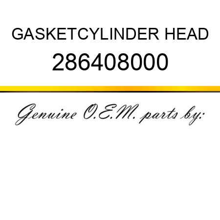 GASKET,CYLINDER HEAD 286408000