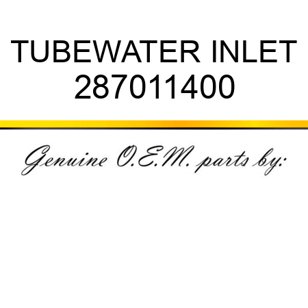 TUBE,WATER INLET 287011400
