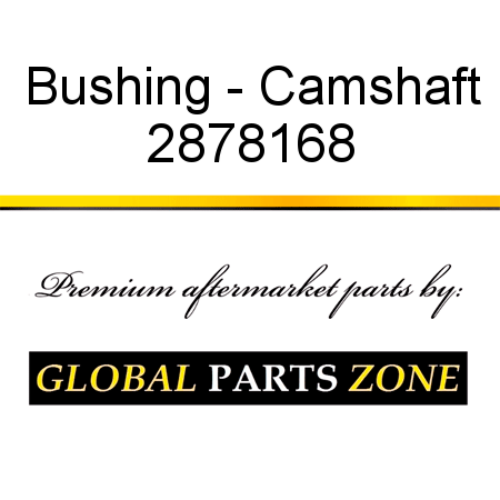 Bushing - Camshaft 2878168