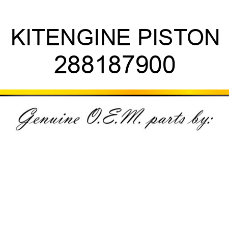 KIT,ENGINE PISTON 288187900