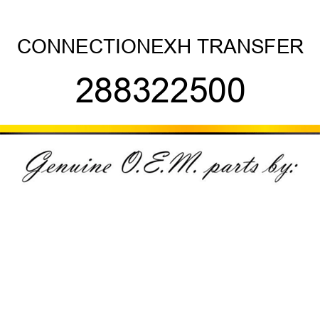 CONNECTION,EXH TRANSFER 288322500