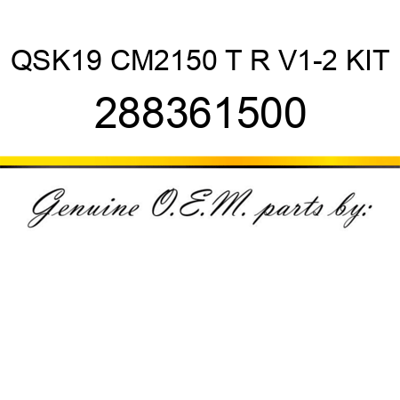 QSK19 CM2150 T+R V1-2 KIT 288361500