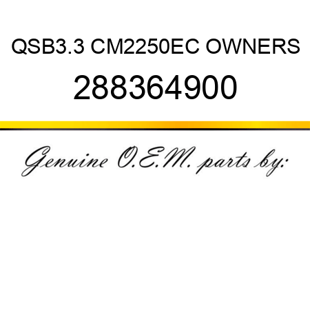 QSB3.3 CM2250EC OWNERS 288364900