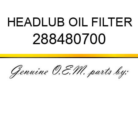 HEAD,LUB OIL FILTER 288480700