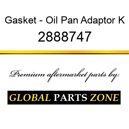 Gasket - Oil Pan Adaptor, K 2888747