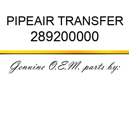 PIPE,AIR TRANSFER 289200000