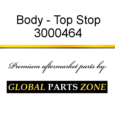 Body - Top Stop 3000464