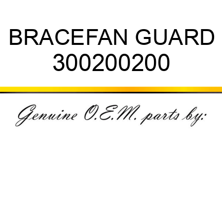 BRACE,FAN GUARD 300200200