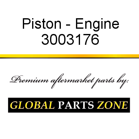 Piston - Engine 3003176