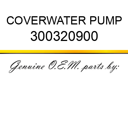 COVER,WATER PUMP 300320900