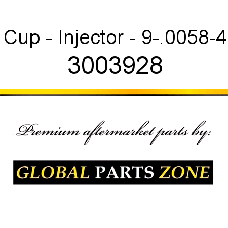 Cup - Injector - 9-.0058-4 3003928