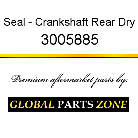 Seal - Crankshaft Rear Dry 3005885