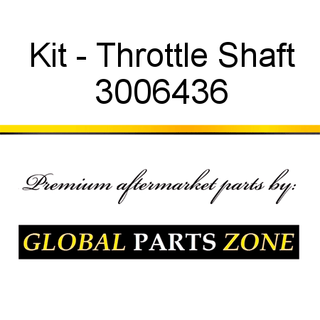 Kit - Throttle Shaft 3006436