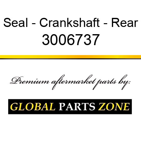 Seal - Crankshaft - Rear 3006737