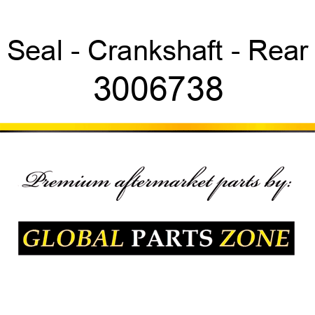 Seal - Crankshaft - Rear 3006738
