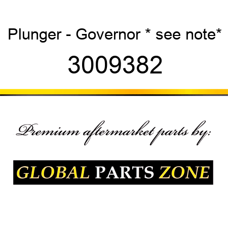 Plunger - Governor * see note* 3009382