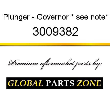 Plunger - Governor * see note* 3009382