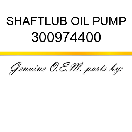 SHAFT,LUB OIL PUMP 300974400