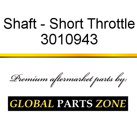 Shaft - Short Throttle 3010943
