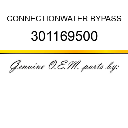 CONNECTION,WATER BYPASS 301169500