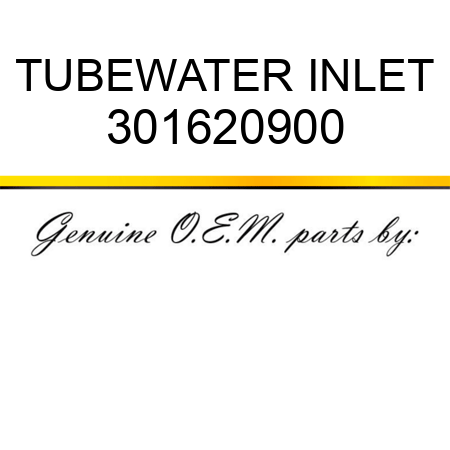 TUBE,WATER INLET 301620900