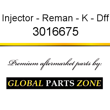 Injector - Reman - K - Dff 3016675