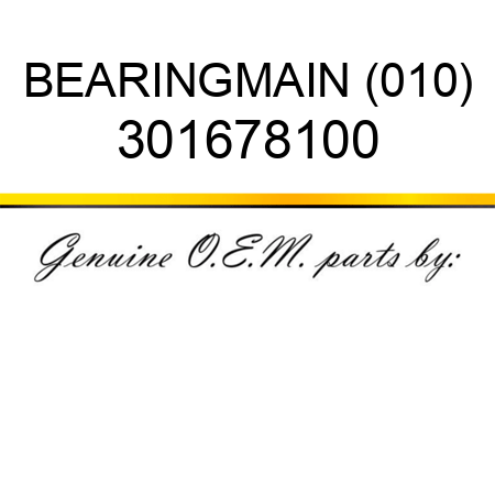 BEARING,MAIN (010) 301678100