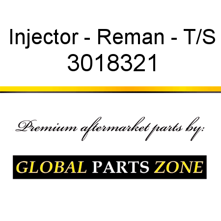 Injector - Reman - T/S 3018321