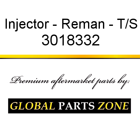 Injector - Reman - T/S 3018332