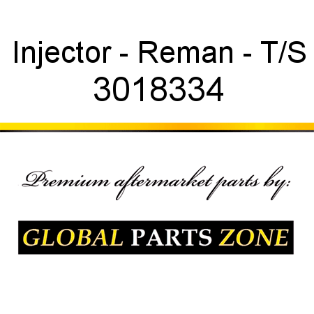 Injector - Reman - T/S 3018334