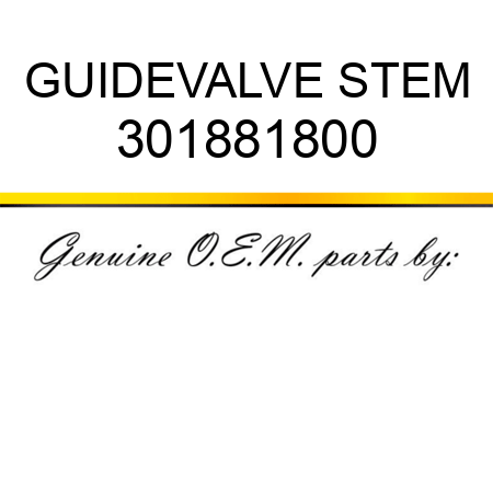 GUIDE,VALVE STEM 301881800