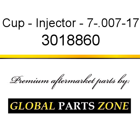 Cup - Injector - 7-.007-17 3018860