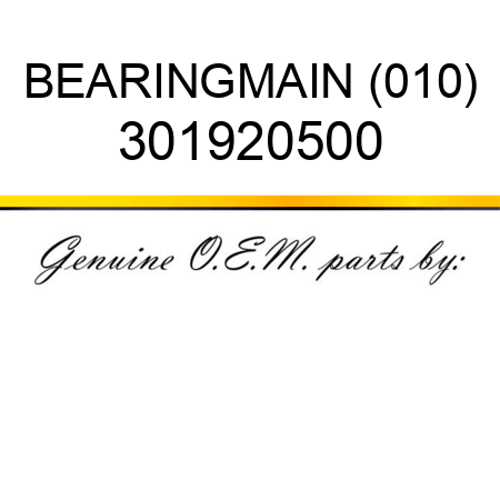 BEARING,MAIN (010) 301920500