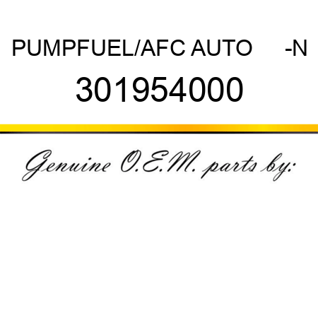 PUMP,FUEL/AFC AUTO     -N 301954000