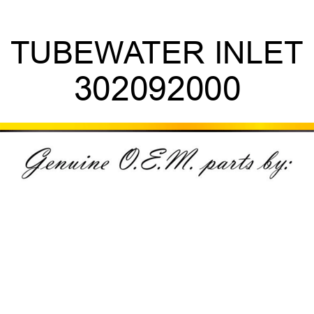 TUBE,WATER INLET 302092000