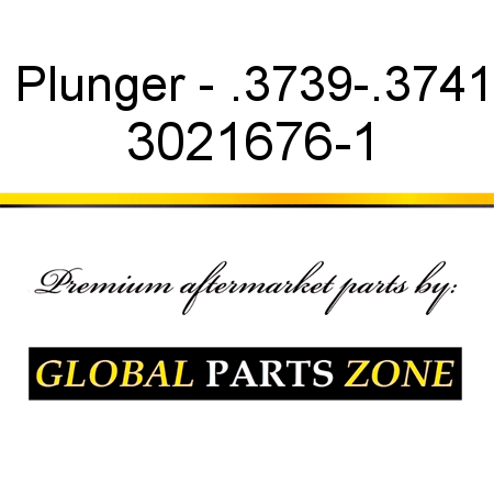 Plunger - .3739-.3741 3021676-1
