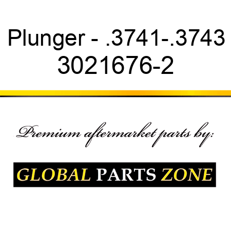 Plunger - .3741-.3743 3021676-2
