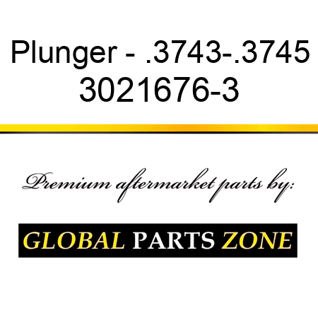 Plunger - .3743-.3745 3021676-3