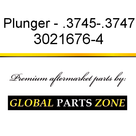 Plunger - .3745-.3747 3021676-4