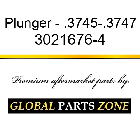 Plunger - .3745-.3747 3021676-4