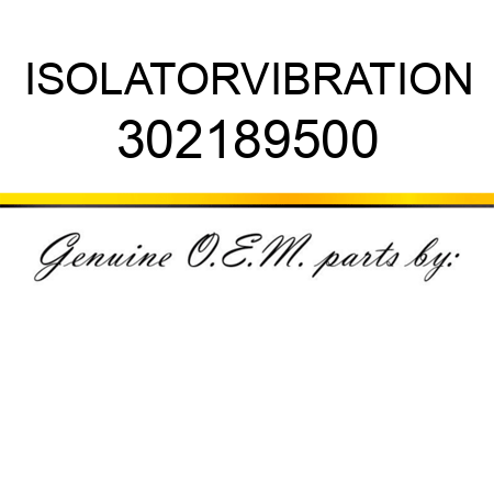 ISOLATOR,VIBRATION 302189500