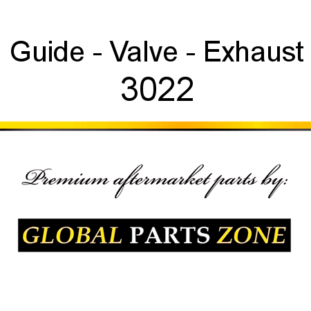 Guide - Valve - Exhaust 3022