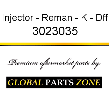 Injector - Reman - K - Dff 3023035